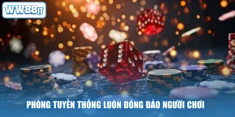 Phòng tuyền thống luôn đông đảo người chơi
