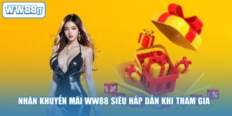 Nhận Khuyến Mãi WW88 Siêu Hấp Dẫn Khi Tham Gia