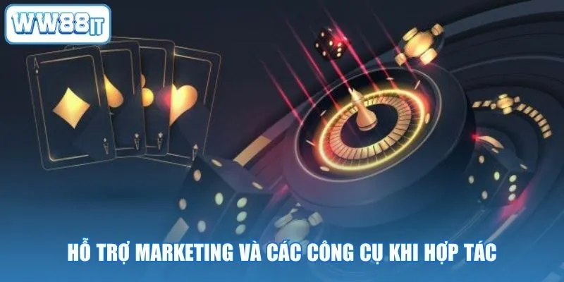 Hỗ trợ marketing và các công cụ khi hợp tác